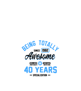 40 years of being totally awesome model alb pe tricou