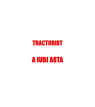 Sunt suficient de priceput pentru a fi TRACTORIST și suficient de nebun pentru a iubi asta model negru pe tricou
