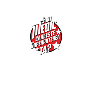 sunt medic, care este superputerea ta? model negru pe tricou