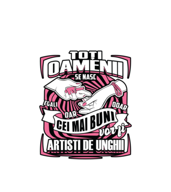 Toți oamenii - se nasc egali dar doar cei mai buni vor fi artiști de unghii model alb pe tricou