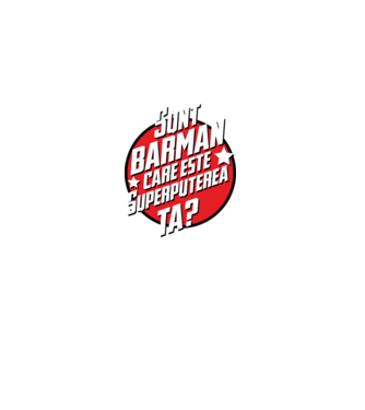 sunt barman, care este superputerea ta? model negru pe tricou