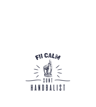 Fii calm, sunt HANDBALIST model alb pe tricou