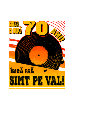 Încă mă simt pe val! 70 model negru pe tricou