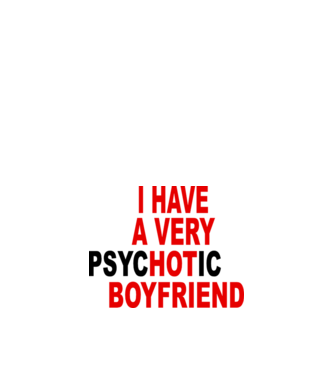 psycHOTic boyfriend model alb pe tricou
