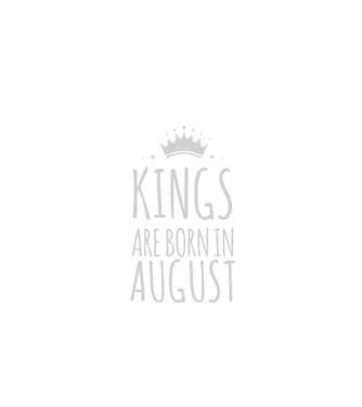 Kings are born in - August model negru pe tricou