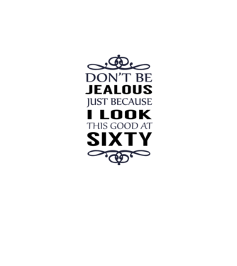 'Don''t be jealous - 60' model alb pe tricou