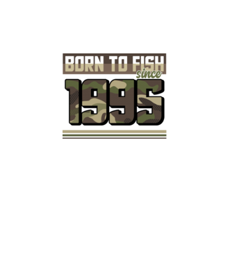 Born to fish since 1995 model turcoaz pe tricou