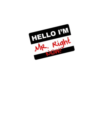 Mr Rigth Now.eps model gri pe tricou