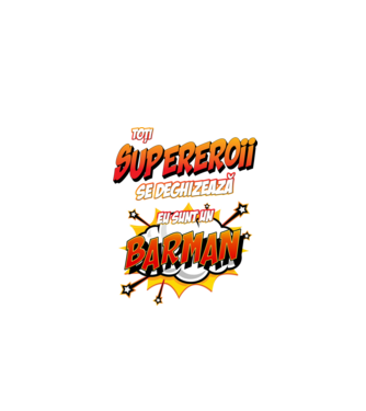 Toți supereroii se deghizează, eu sunt un barman model alb pe tricou