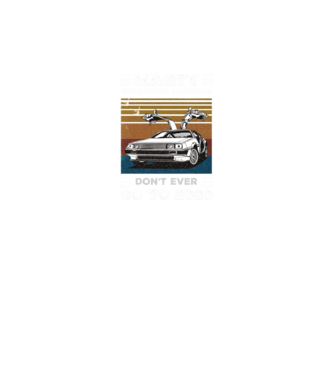 Marty don't ever go to 2020 model negru pe tricou