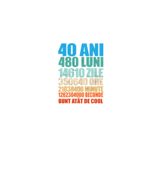 De 40 ani - luni - zile - ore - minute - secunde - sunt atât de cool model negru pe tricou