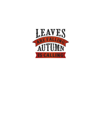 Leaves are falling autumn is calling model alb pe tricou