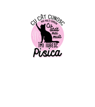 Cu cât cunosc mai mulți oameni, cu atât mai mult îmi iubesc pisica model alb pe tricou