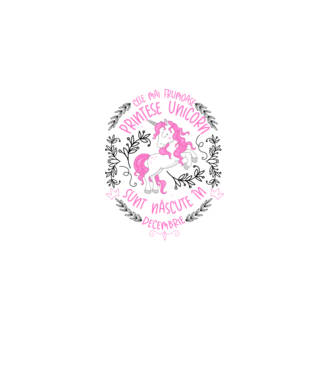 Cele mai frumoase prințese unicorn sunt născute în Decembrie model alb pe tricou