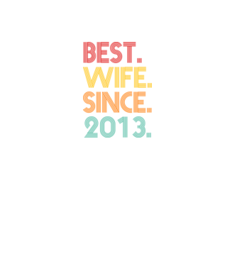best wife since 2013 retro model negru pe tricou