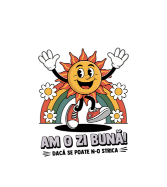 Am o zi bună! model alb pe tricou