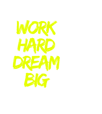 Work Hard Dream Big model negru pe tricou