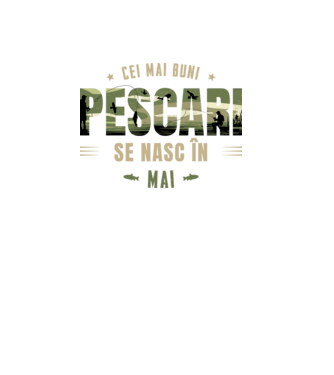 Cei mai buni pescari se nasc în mai model alb pe tricou