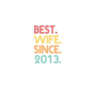best wife since 2013 retro model negru pe tricou