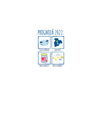 Prognoză 2022: scutece murdare, haine mici, multă dragoste, nopți nedormite model alb pe tricou