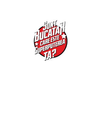 sunt bucătar, care este superputerea ta? model verde pe tricou