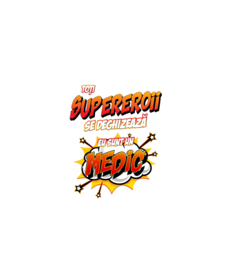 Toți supereroii se deghizează, eu sunt un medic model alb pe tricou