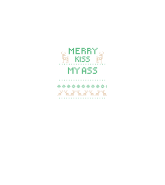 Merry kiss my ass ugly sweater model negru pe tricou