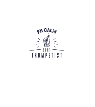 fii calm, sunt trompetist model gri pe tricou