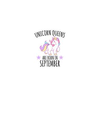 Unicorn queens are born in - September model alb pe tricou