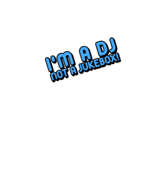 'I''m a dj, not a jukebox!' model alb pe tricou
