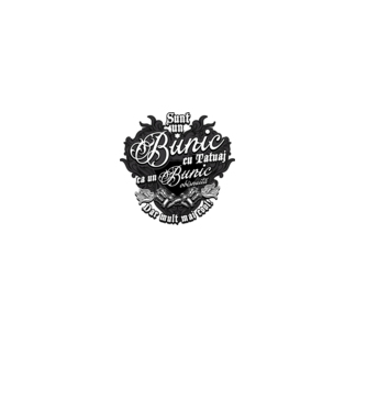 Sunt un bunic cu tatuaj, ca un bunic obișnuit, dar mult mai cool! model negru pe tricou