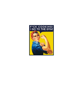 Fuck cooking ... got to the gym! model turcoaz pe tricou