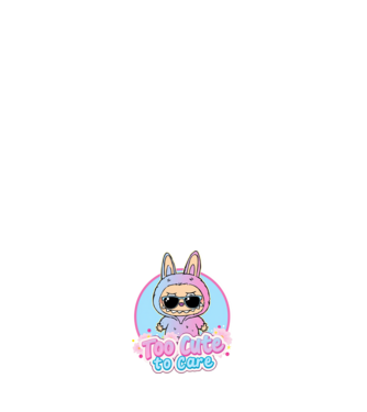Too cute to care model alb pe tricou