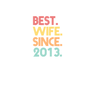 best wife since 2013 retro model negru pe tricou
