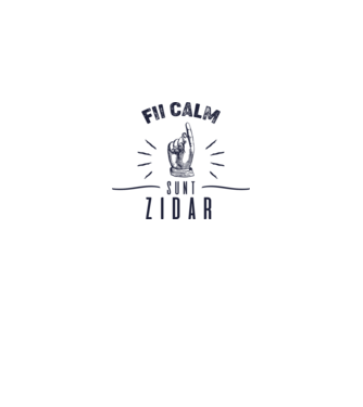 fii calm, sunt zidar model alb pe tricou