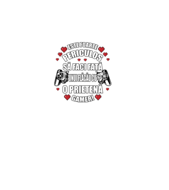 este foarte periculos să faci față unui flăcău cu o prietenă gamer! model negru pe tricou