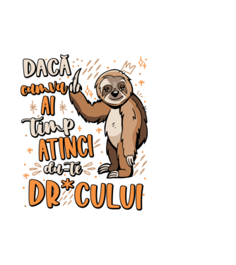 Dacă cumva ai timp, dute dr*cului! model alb pe tricou