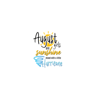 August Girls are Sunshine mixed with a little Hurricane model alb pe tricou
