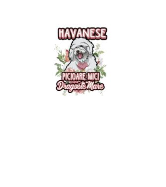 havanese : picioare mici dragoste mare model alb pe tricou