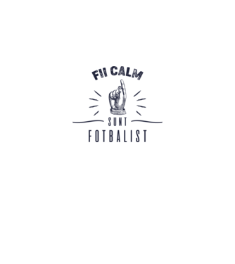 Fii calm, sunt FOTBALIST model alb pe tricou