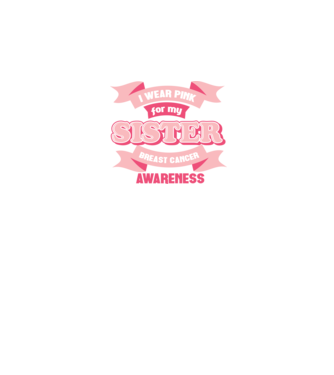 I wear pink for my sister model negru pe tricou