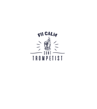 fii calm, sunt trompetist model gri pe tricou