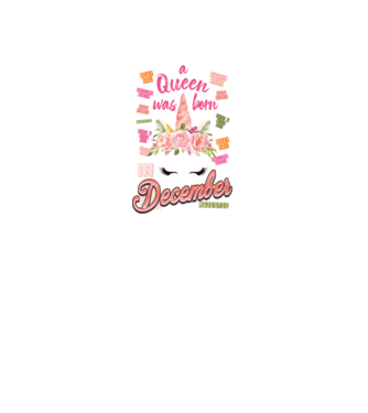 A queen was born in DECEMBER model alb pe tricou