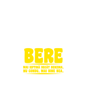 bere: mai ieftină decât benzina. nu condu, mai bine bea. model negru pe tricou