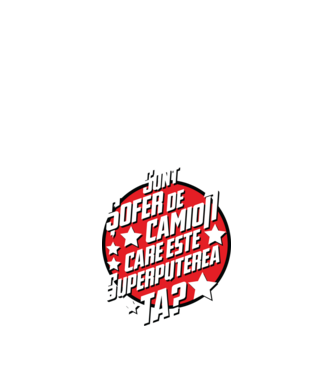 sunt șofer de camion, care este superputerea ta? model negru pe tricou