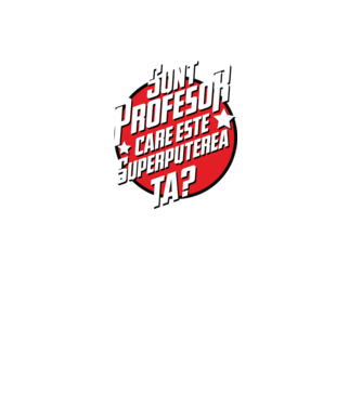 sunt profesor, care este superputerea ta? model negru pe tricou