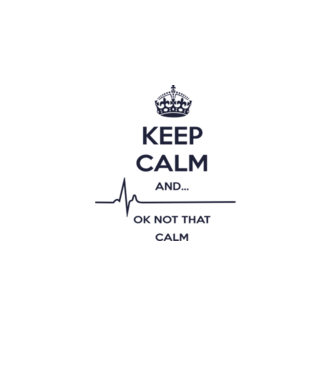 Keep calm and... Ok not that calm model alb pe tricou