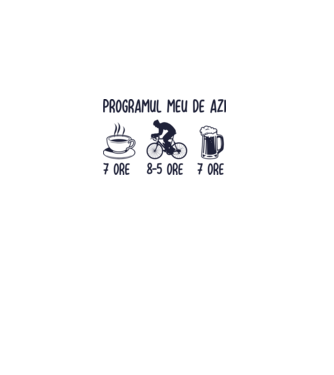 Programul meu de azi: 7 ore, 8-5 ore, 7 ore model alb pe tricou