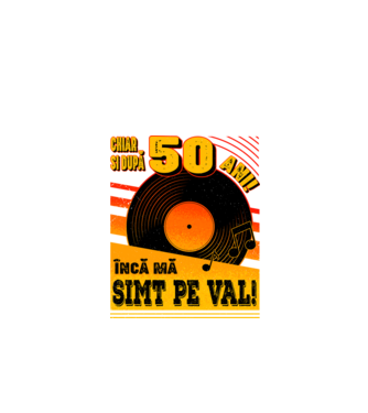 Încă mă simt pe val! 50 model negru pe tricou