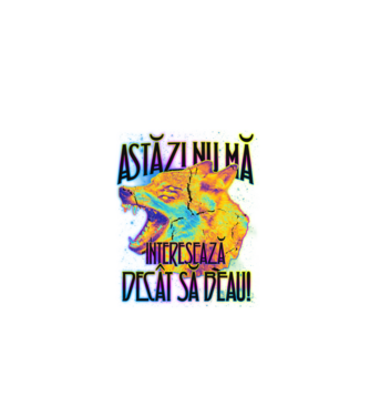 astăzi nu mă interesează decât să beau! model negru pe tricou